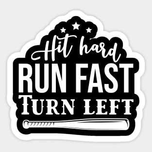 Hit Hard Run Fast Turn Left Sticker